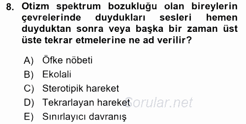 Bakıma Gereksinimi Olan Engelli Bireyler 2 2017 - 2018 Dönem Sonu Sınavı 8.Soru