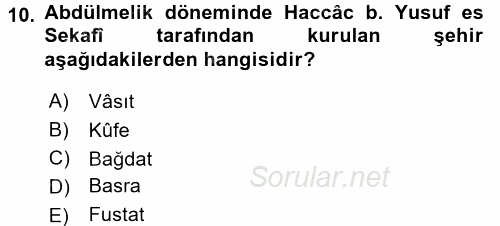 İslam Tarihi ve Medeniyeti 1 2016 - 2017 Dönem Sonu Sınavı 10.Soru