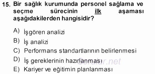 Sağlık Kurumlarında Operasyon Yönetimi 2013 - 2014 Dönem Sonu Sınavı 15.Soru