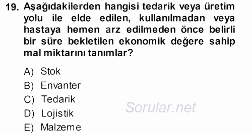 Sağlık Kurumlarında Operasyon Yönetimi 2013 - 2014 Dönem Sonu Sınavı 19.Soru