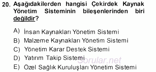 Sağlık Kurumlarında Operasyon Yönetimi 2013 - 2014 Dönem Sonu Sınavı 20.Soru