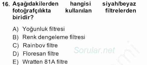 Temel Fotoğrafçılık 2014 - 2015 Dönem Sonu Sınavı 16.Soru