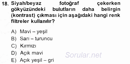 Temel Fotoğrafçılık 2014 - 2015 Dönem Sonu Sınavı 18.Soru