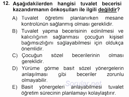 Özel Gereksinimli Bireyler ve Bakım Hizmetleri 2013 - 2014 Tek Ders Sınavı 12.Soru
