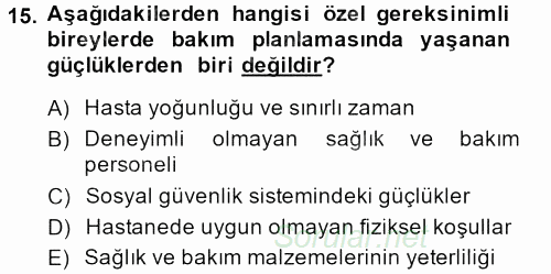 Özel Gereksinimli Bireyler ve Bakım Hizmetleri 2013 - 2014 Tek Ders Sınavı 15.Soru