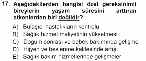 Özel Gereksinimli Bireyler ve Bakım Hizmetleri 2013 - 2014 Tek Ders Sınavı 17.Soru