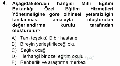 Özel Gereksinimli Bireyler ve Bakım Hizmetleri 2013 - 2014 Tek Ders Sınavı 4.Soru