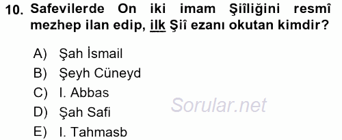 Orta Çağ ve Yeni Çağ Türk Devletleri Tarihi 2015 - 2016 Dönem Sonu Sınavı 10.Soru