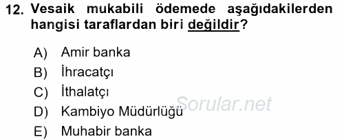 Dış Ticaret İşlemleri ve Belgeleri 2017 - 2018 3 Ders Sınavı 12.Soru