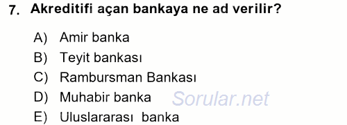 Dış Ticaret İşlemleri ve Belgeleri 2017 - 2018 3 Ders Sınavı 7.Soru