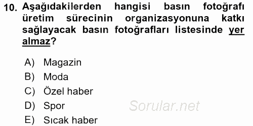 Basın Fotoğrafçılığı 2017 - 2018 3 Ders Sınavı 10.Soru