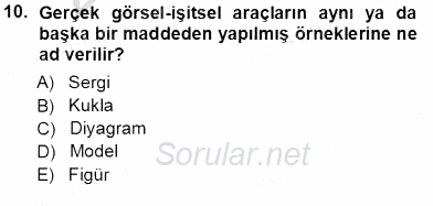 Okulöncesinde Öğretim Teknolojileri Ve Materyal Tasarımı 2012 - 2013 Ara Sınavı 10.Soru