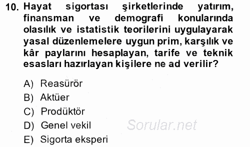 Hayat Sigortaları Ve Bireysel Emeklilik Sistemi 2014 - 2015 Ara Sınavı 10.Soru