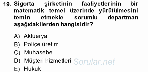 Hayat Sigortaları Ve Bireysel Emeklilik Sistemi 2014 - 2015 Ara Sınavı 19.Soru