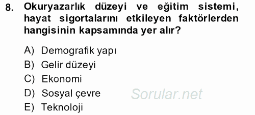 Hayat Sigortaları Ve Bireysel Emeklilik Sistemi 2014 - 2015 Ara Sınavı 8.Soru