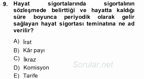 Hayat Sigortaları Ve Bireysel Emeklilik Sistemi 2014 - 2015 Ara Sınavı 9.Soru