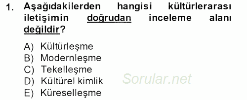 Kültürlerarası İletişim 2013 - 2014 Dönem Sonu Sınavı 1.Soru