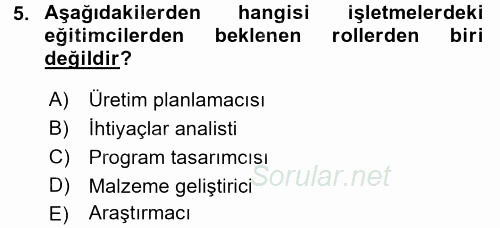 İşletmelerde Eğitim ve Geliştirme 2016 - 2017 Ara Sınavı 5.Soru