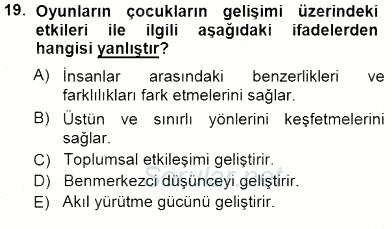Erken Çocukluk Döneminde Gelişim 1 2012 - 2013 Dönem Sonu Sınavı 19.Soru