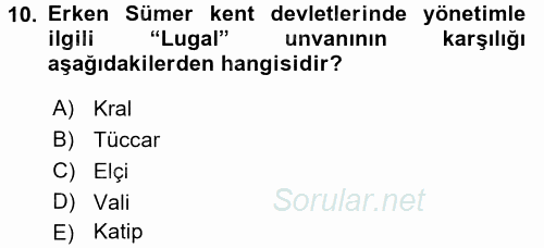 Uygarlık Tarihi 1 2017 - 2018 Ara Sınavı 10.Soru