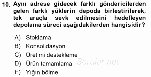 Lojistik Yönetimi 2015 - 2016 Ara Sınavı 10.Soru
