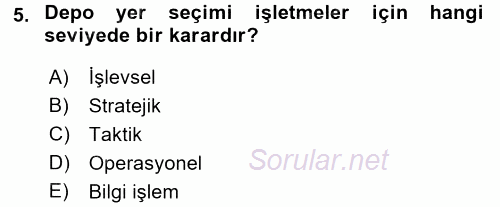 Lojistik Yönetimi 2015 - 2016 Ara Sınavı 5.Soru
