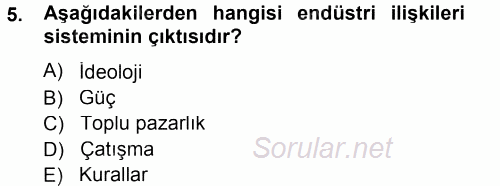 Endüstri İlişkileri 2013 - 2014 Tek Ders Sınavı 5.Soru