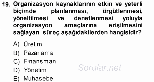 İşletme İlkeleri 2013 - 2014 Dönem Sonu Sınavı 19.Soru