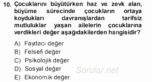 Aile İçi Uyumlu Etkileşim 2013 - 2014 Dönem Sonu Sınavı 10.Soru