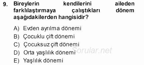 Aile İçi Uyumlu Etkileşim 2013 - 2014 Dönem Sonu Sınavı 9.Soru