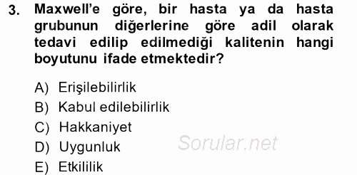 Sağlık Kurumlarında Kalite Yönetimi 2014 - 2015 Tek Ders Sınavı 3.Soru