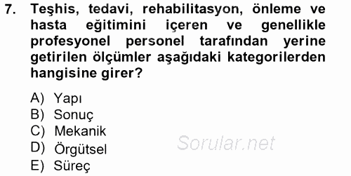 Sağlık Kurumlarında Kalite Yönetimi 2014 - 2015 Tek Ders Sınavı 7.Soru