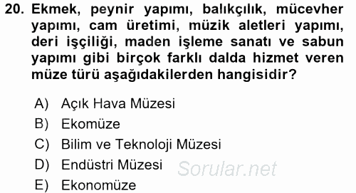 Müzecilik ve Sergileme 2016 - 2017 Ara Sınavı 20.Soru