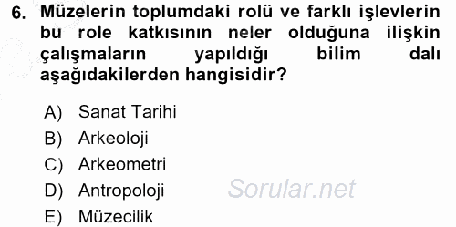 Müzecilik ve Sergileme 2016 - 2017 Ara Sınavı 6.Soru