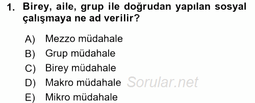 Sosyal Hizmet Uygulamaları 2015 - 2016 Dönem Sonu Sınavı 1.Soru