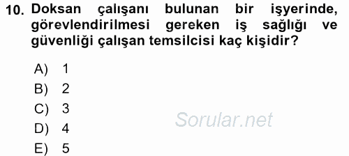 İş Sağlığı ve Güvenliği 2015 - 2016 Tek Ders Sınavı 10.Soru