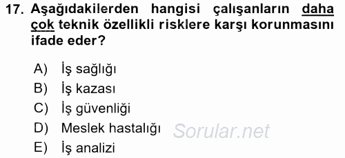 İş Sağlığı ve Güvenliği 2015 - 2016 Tek Ders Sınavı 17.Soru