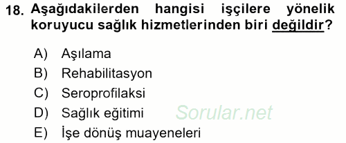 İş Sağlığı ve Güvenliği 2015 - 2016 Tek Ders Sınavı 18.Soru