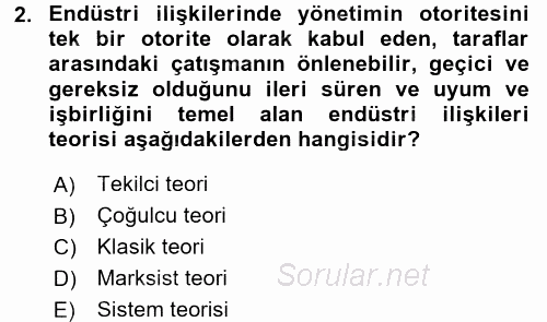 Endüstri İlişkileri 2017 - 2018 Dönem Sonu Sınavı 2.Soru
