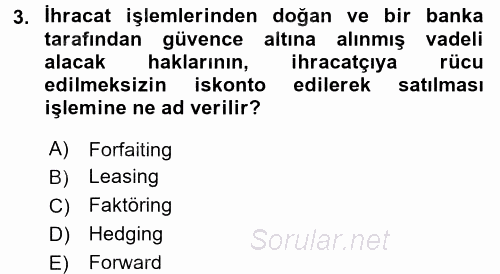 Dış Ticaretin Finansmanı ve Teşviki 2016 - 2017 Dönem Sonu Sınavı 3.Soru