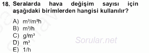 Örtü Altı Üretim Sistemleri 2013 - 2014 Ara Sınavı 18.Soru