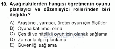 Çocukta Oyun Gelişimi 2012 - 2013 Dönem Sonu Sınavı 10.Soru