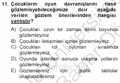 Çocukta Oyun Gelişimi 2012 - 2013 Dönem Sonu Sınavı 11.Soru