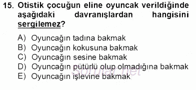 Çocukta Oyun Gelişimi 2012 - 2013 Dönem Sonu Sınavı 15.Soru