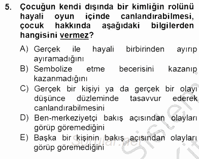 Çocukta Oyun Gelişimi 2012 - 2013 Dönem Sonu Sınavı 5.Soru