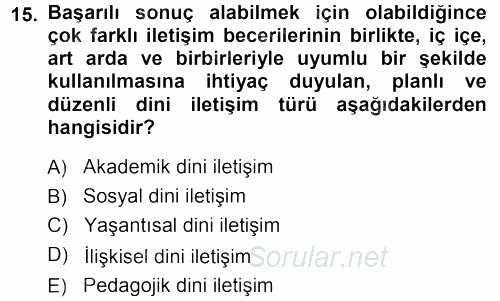 Din Eğitimi Ve Din Hizmetlerinde Rehberlik 2013 - 2014 Tek Ders Sınavı 15.Soru