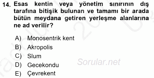 Kentleşme ve Konut Politikaları 2016 - 2017 3 Ders Sınavı 14.Soru