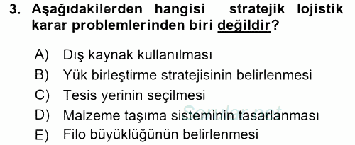 Lojistikte Teknoloji Kullanımı 2017 - 2018 3 Ders Sınavı 3.Soru