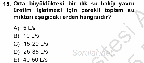 Balık Yetiştiriciliği 2014 - 2015 Dönem Sonu Sınavı 15.Soru