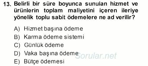 Sağlık Sigortacılığı 2013 - 2014 Tek Ders Sınavı 13.Soru